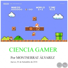 CIENCIA GAMER - Por MONTSERRAT ÁLVAREZ - Jueves, 01 de Setiembre de 2016